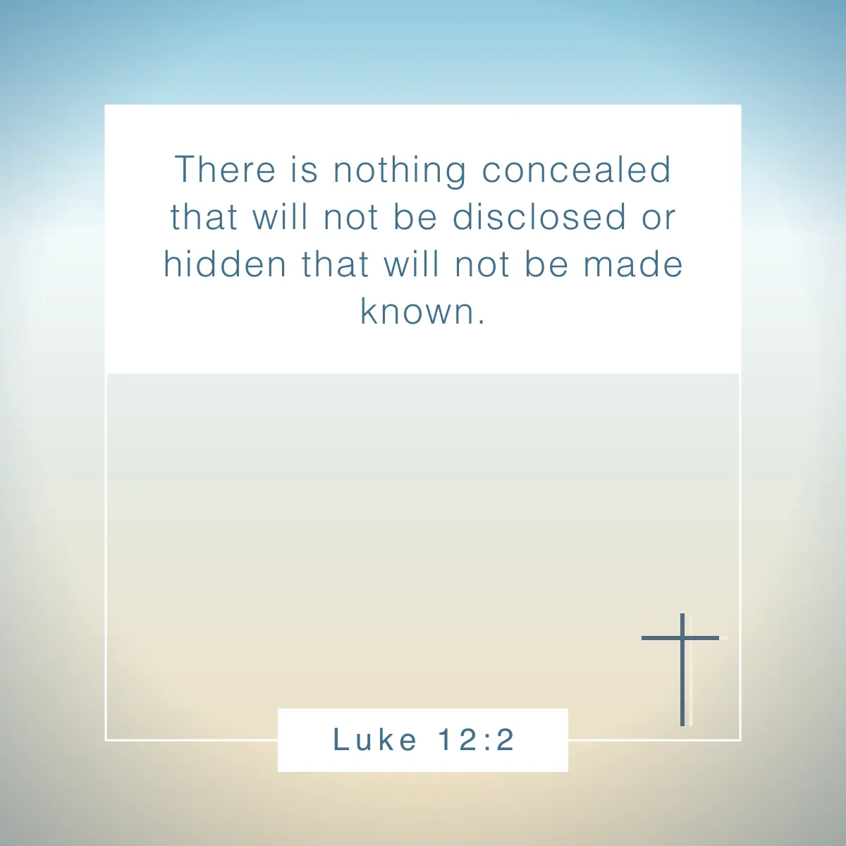 Luke 12:2 Bible verse for authenticity