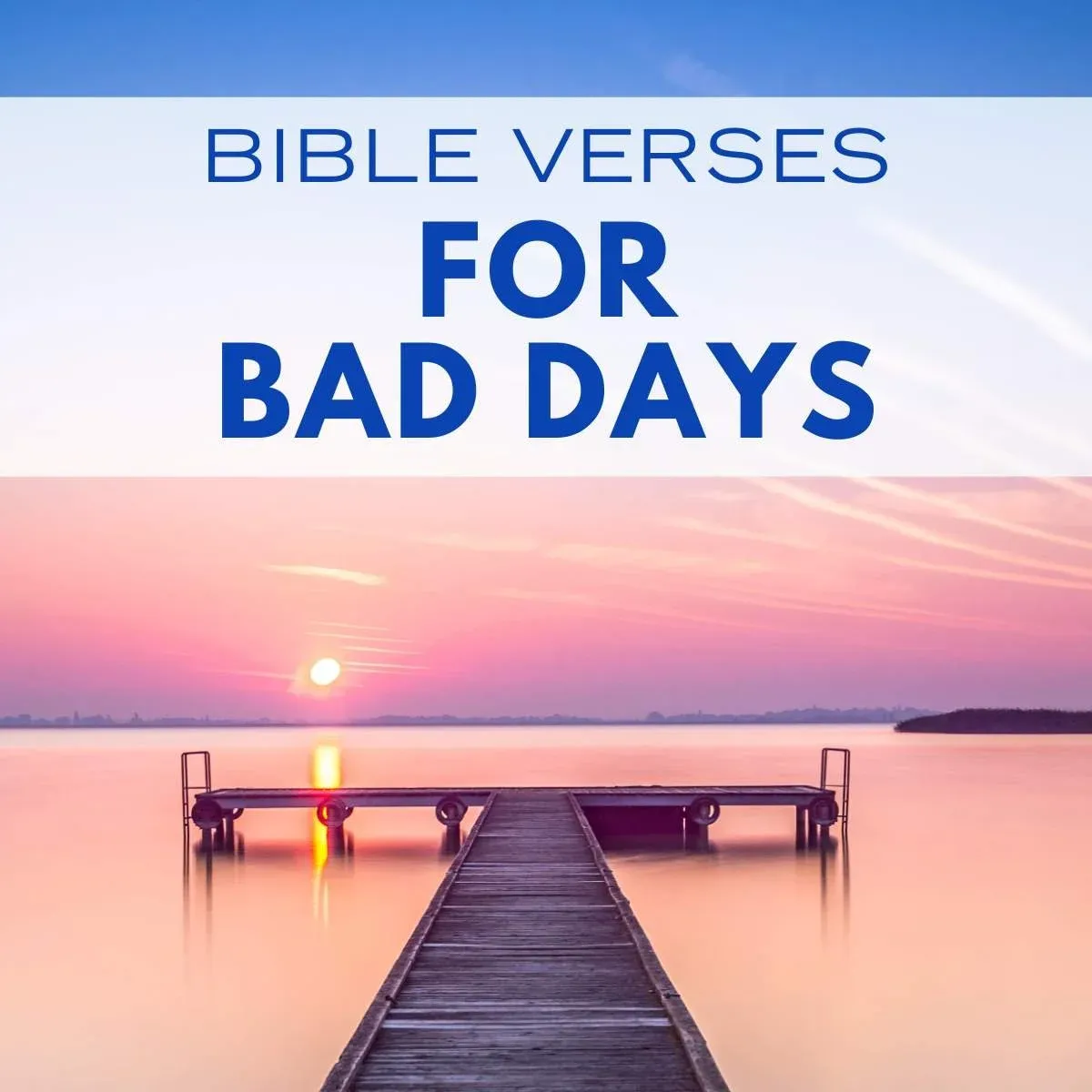 15 Encouraging Bible Verses for Bad Days