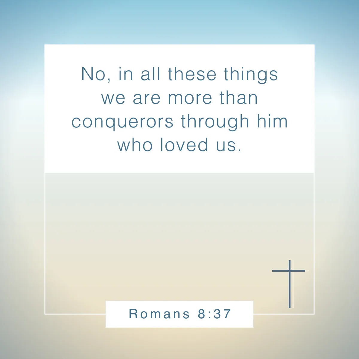 Romans 8:37 Bible verse for bad days
