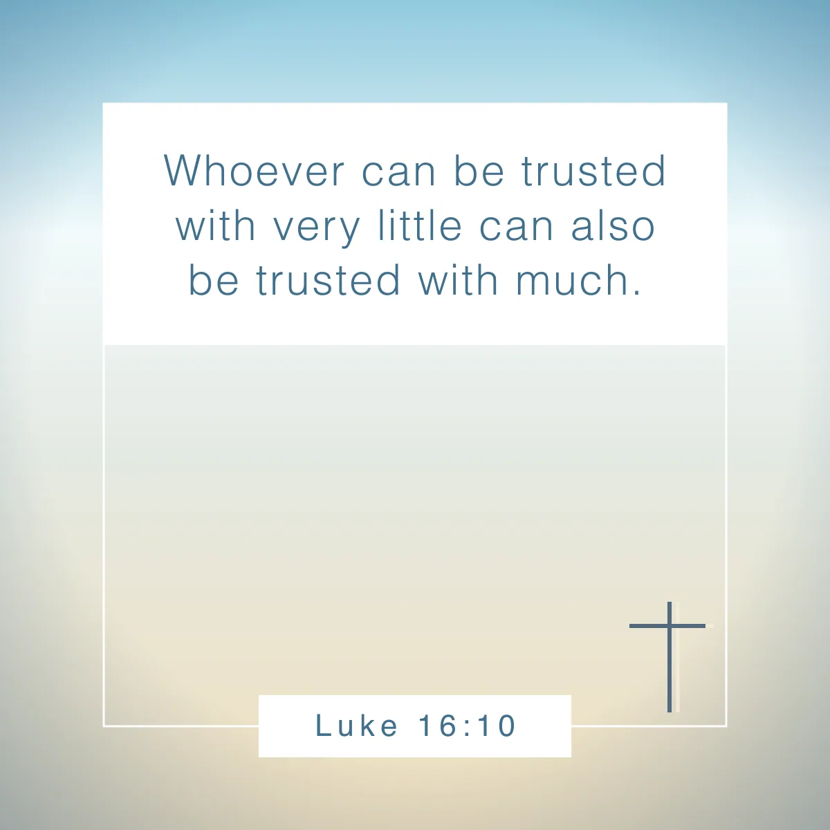 Luke 16:10 Bible verse for encouragement in the workplace