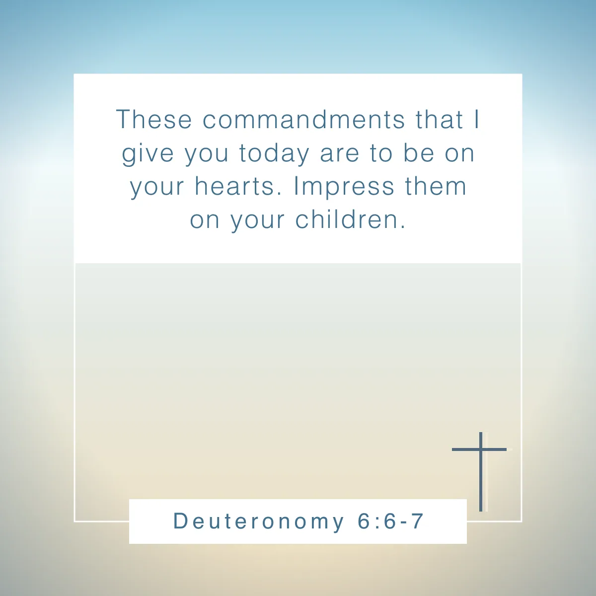 Deuteronomy 6:6-7 Bible verse for families to build a strong faith foundation