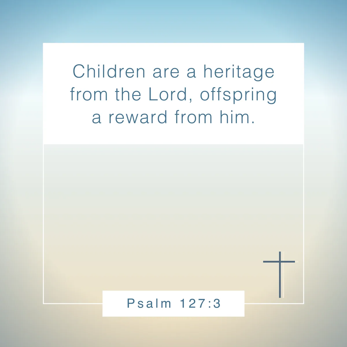 Psalm 127:3 Bible verse for families to build a strong faith foundation