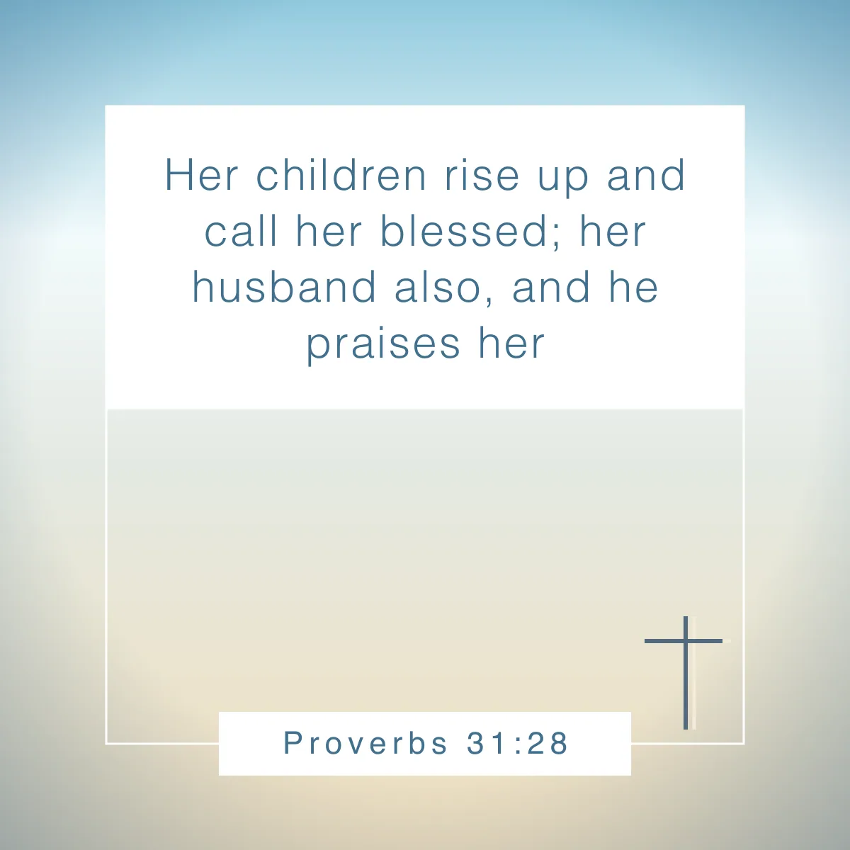 Proverbs 31:28 Bible verse for fathers and daughters