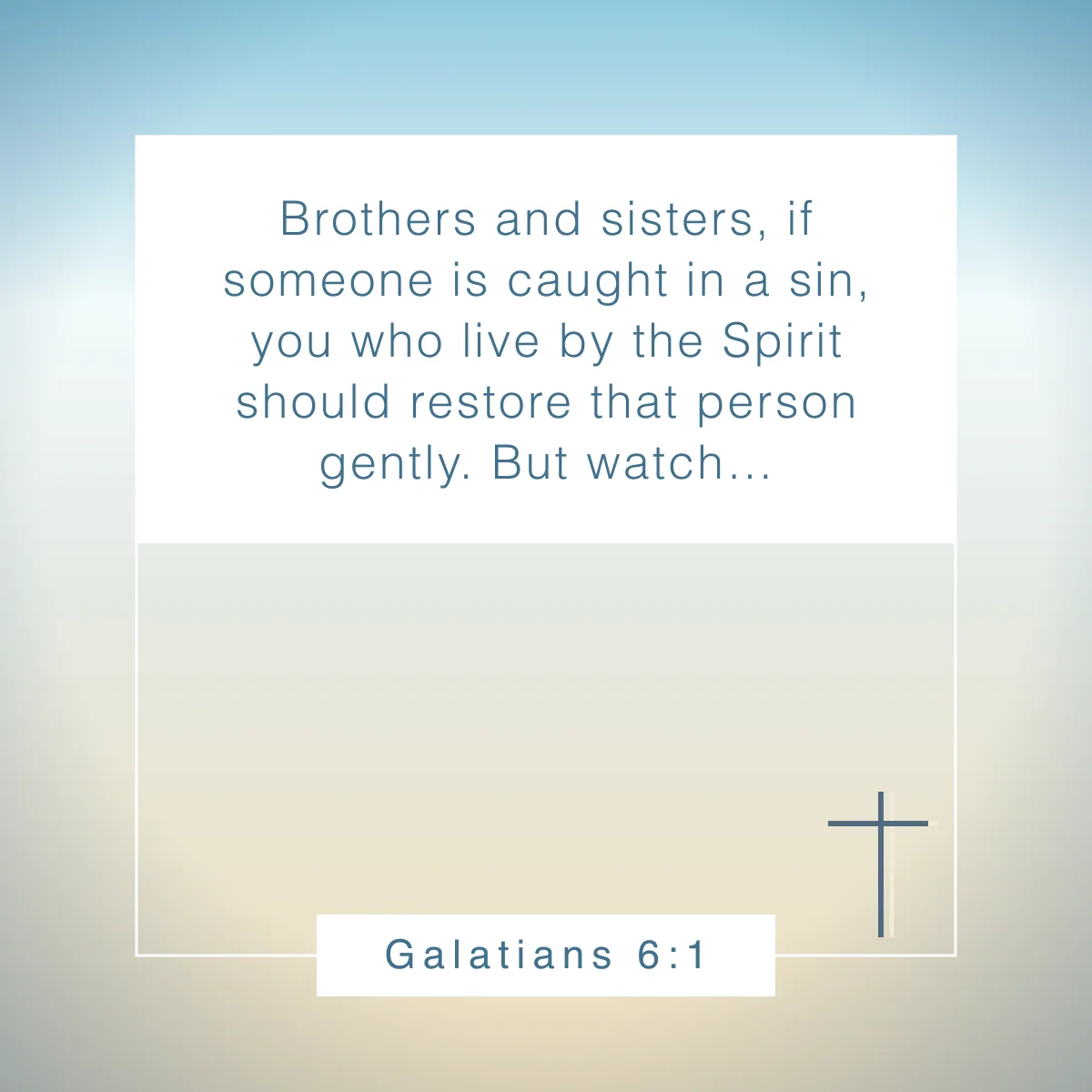 Galatians 6:1 Bible verse for learning how to accept and give criticism with grace