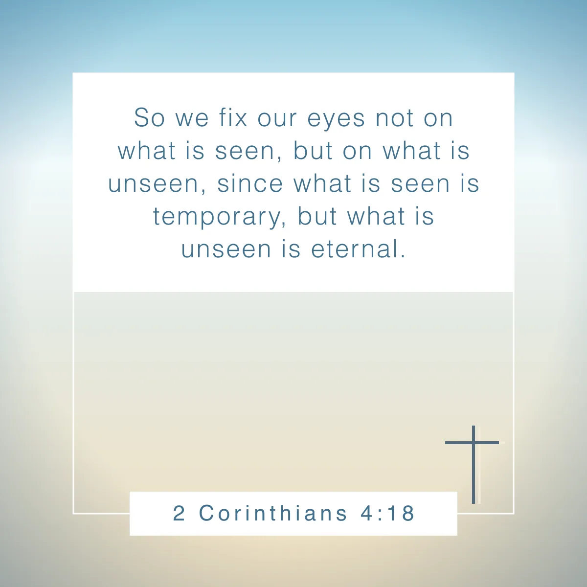 2 Corinthians 4:18 Bible verse for not worrying about tomorrow