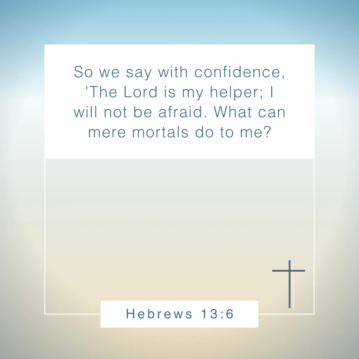Hebrews 13:6 Bible verse for not worrying about tomorrow