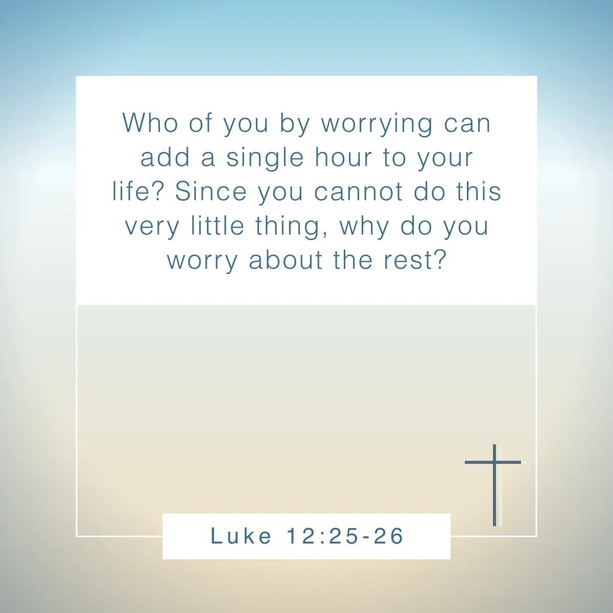 Luke 12:25-26 Bible verse for not worrying about tomorrow