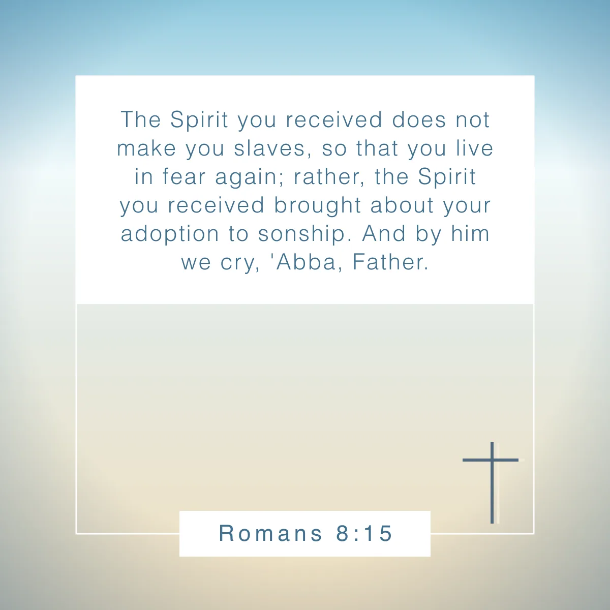 Romans 8:15 Bible verse for overcoming fear and anxiety