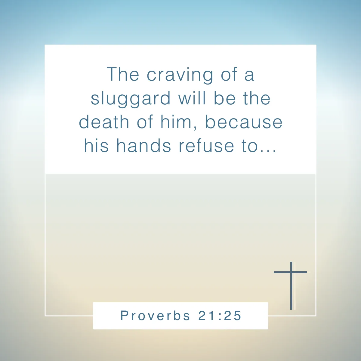 Proverbs 21:25 Bible verse for overcoming procrastination