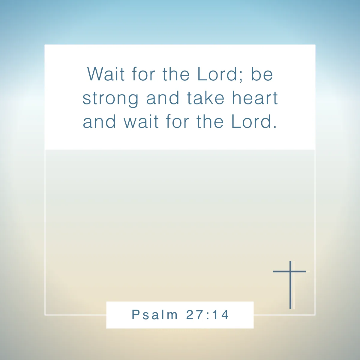Psalm 27:14 Bible verse for your Instagram bio