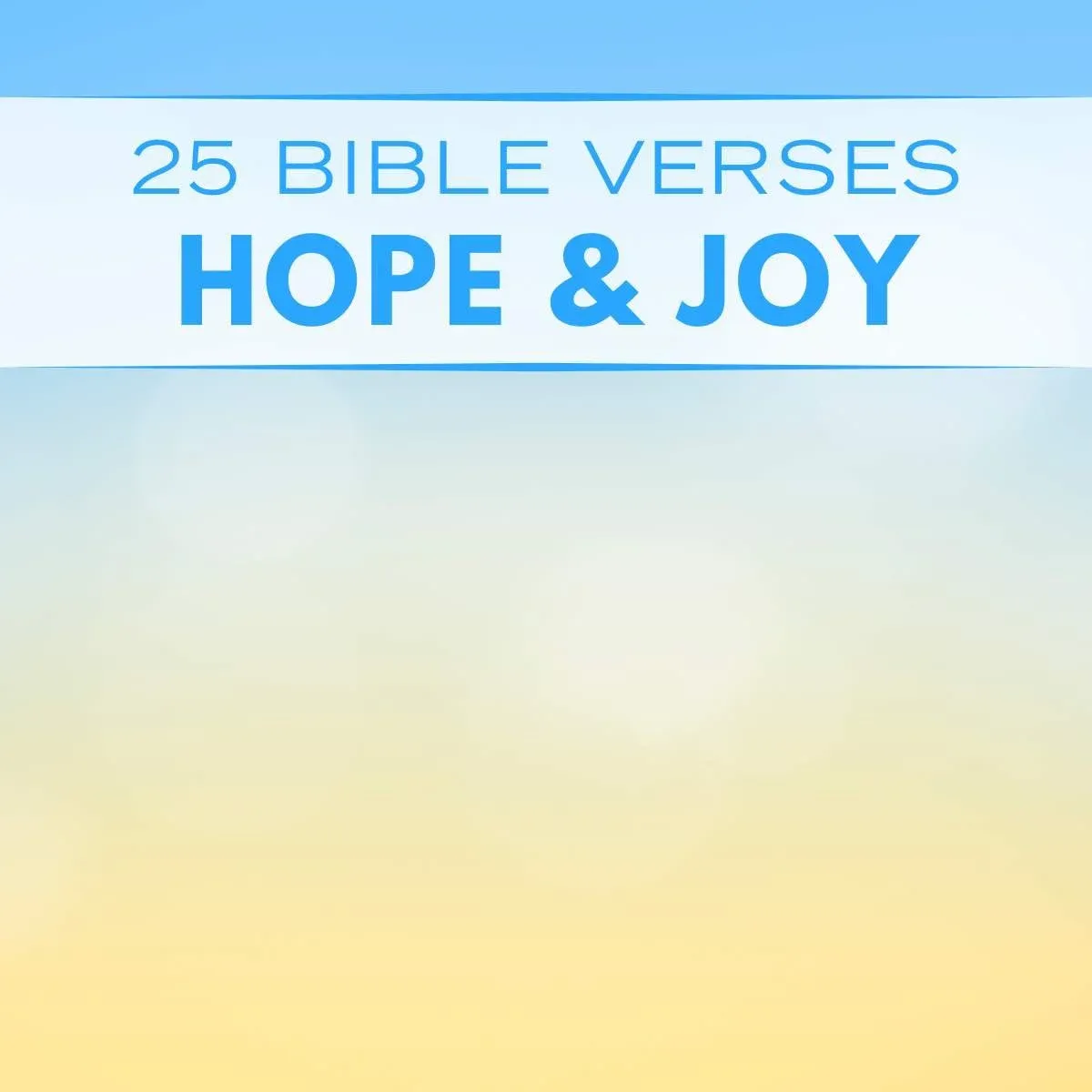 25 Bible Verses about Hope and Joy