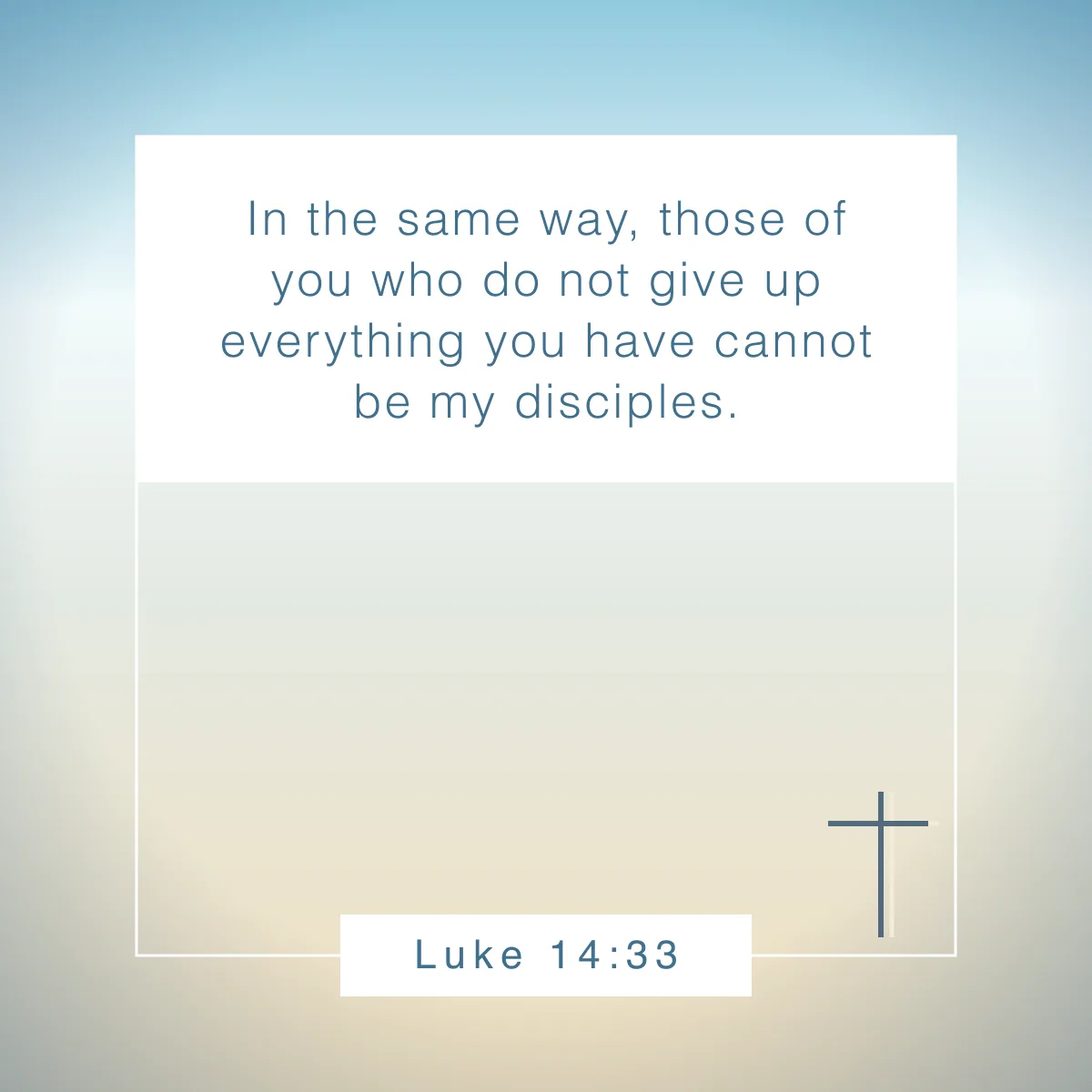Luke 14:33 Bible verse on discipleship to inspire your faith