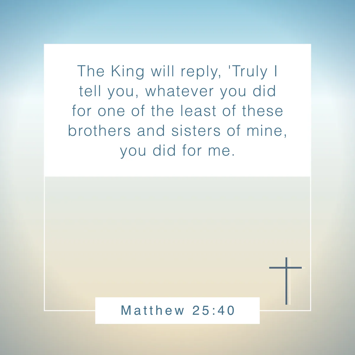 Matthew 25:40 Bible verse on putting others first