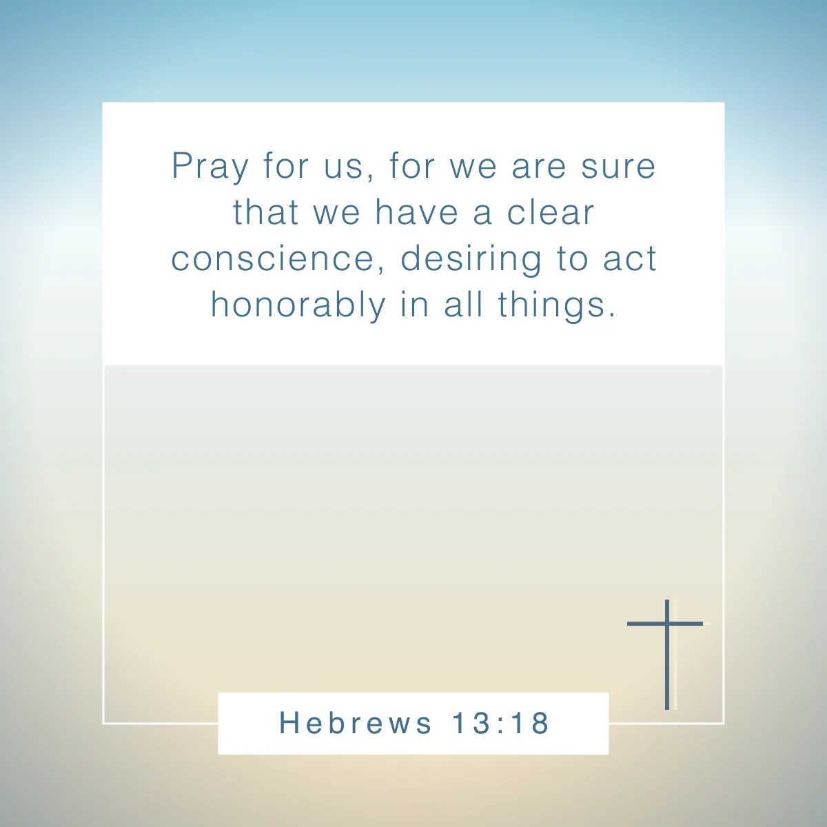 Hebrews 13:18 Bible verse on the power of prayer