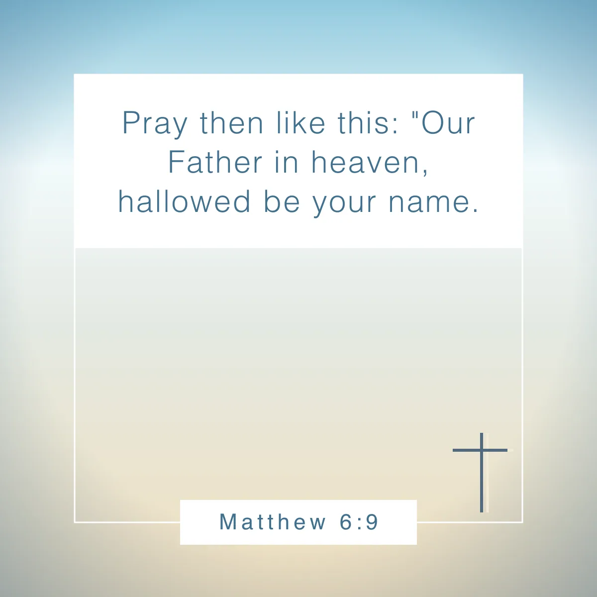 Matthew 6:9 Bible verse on the power of prayer