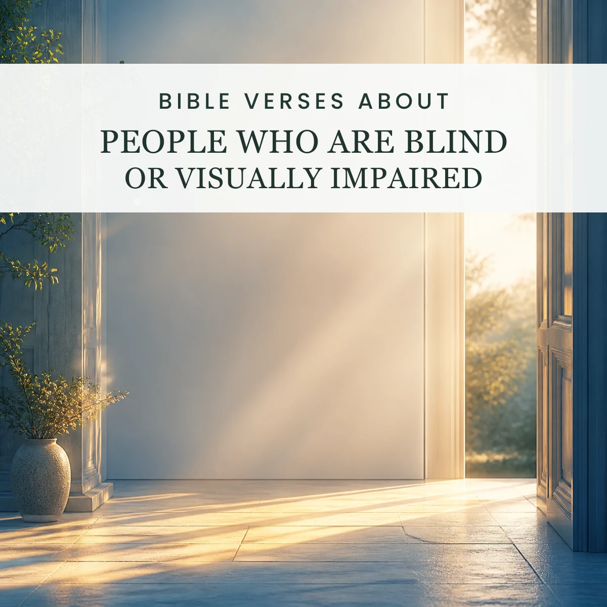 Warm light through an open doorway with text about Bible verses for people who are blind or visually impaired