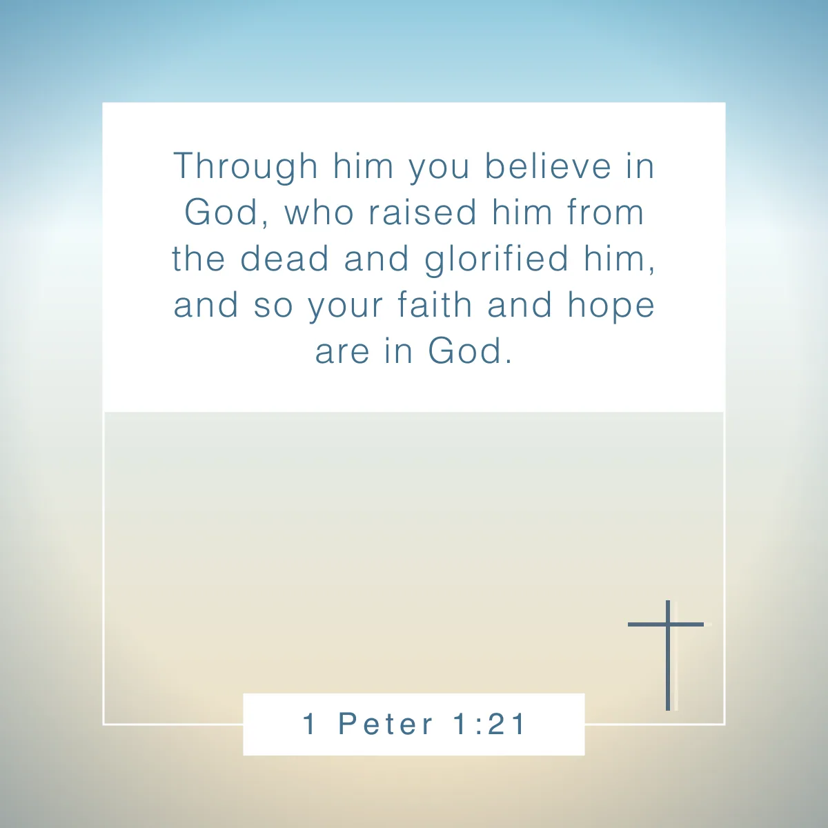 1 Peter 1:21 Bible verse to celebrate the resurrection of Jesus Christ this Easter