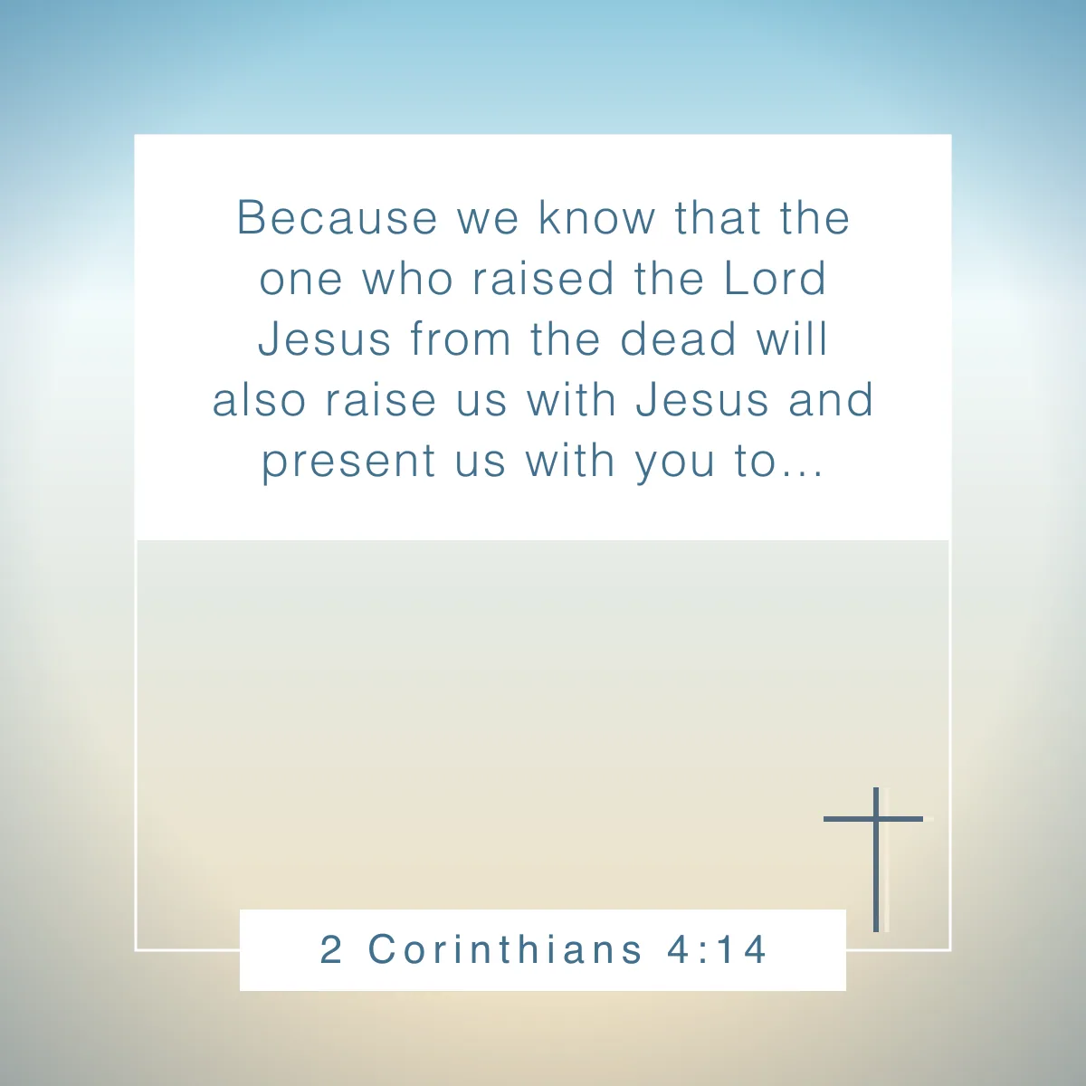 2 Corinthians 4:14 Bible verse to celebrate the resurrection of Jesus Christ this Easter