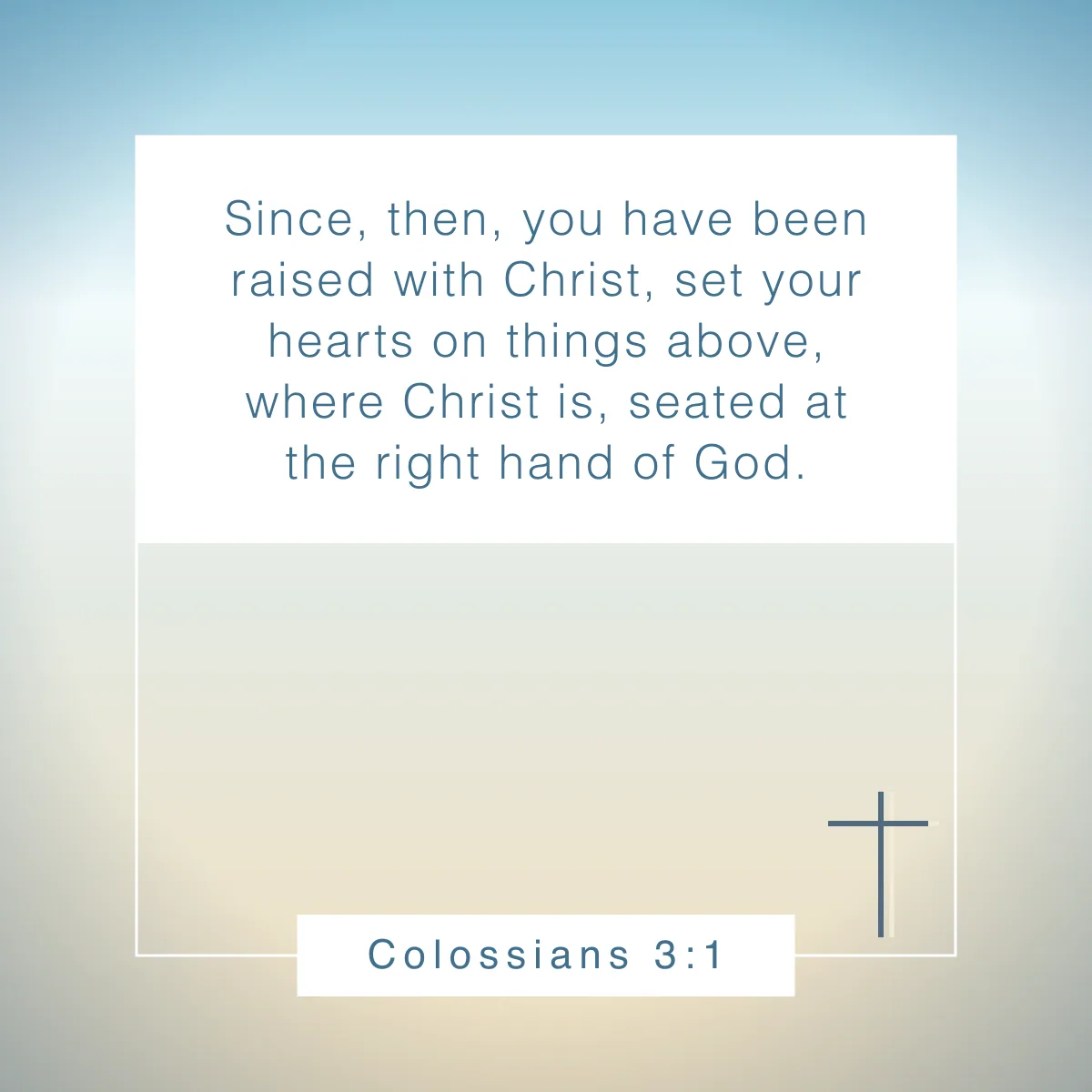 Colossians 3:1 Bible verse to celebrate the resurrection of Jesus Christ this Easter