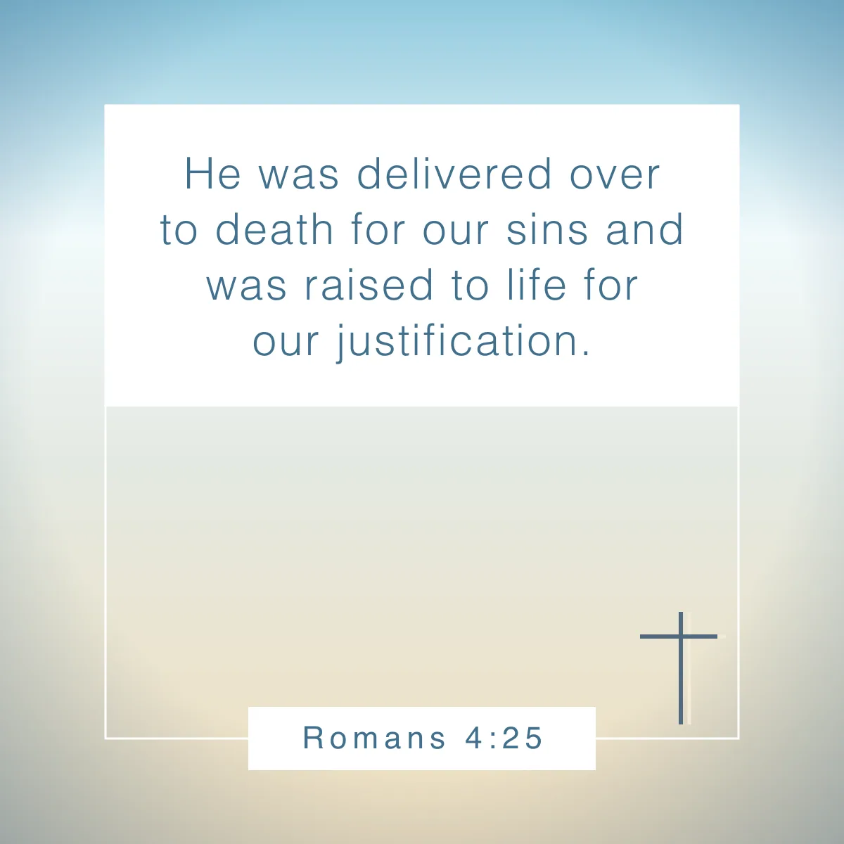 Romans 4:25 Bible verse to celebrate the resurrection of Jesus Christ this Easter