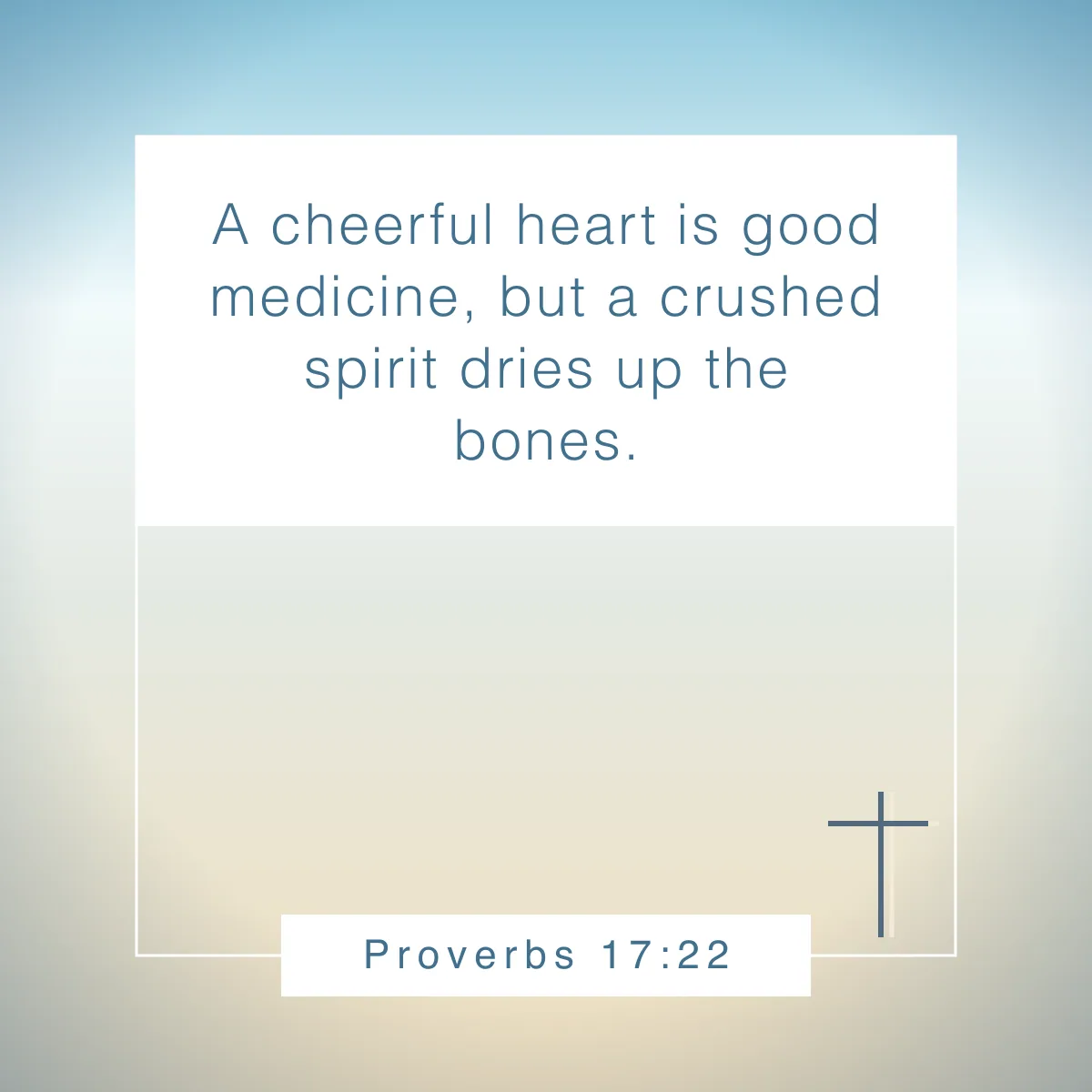 Proverbs 17:22 Bible verse to guide your self-care and well-being