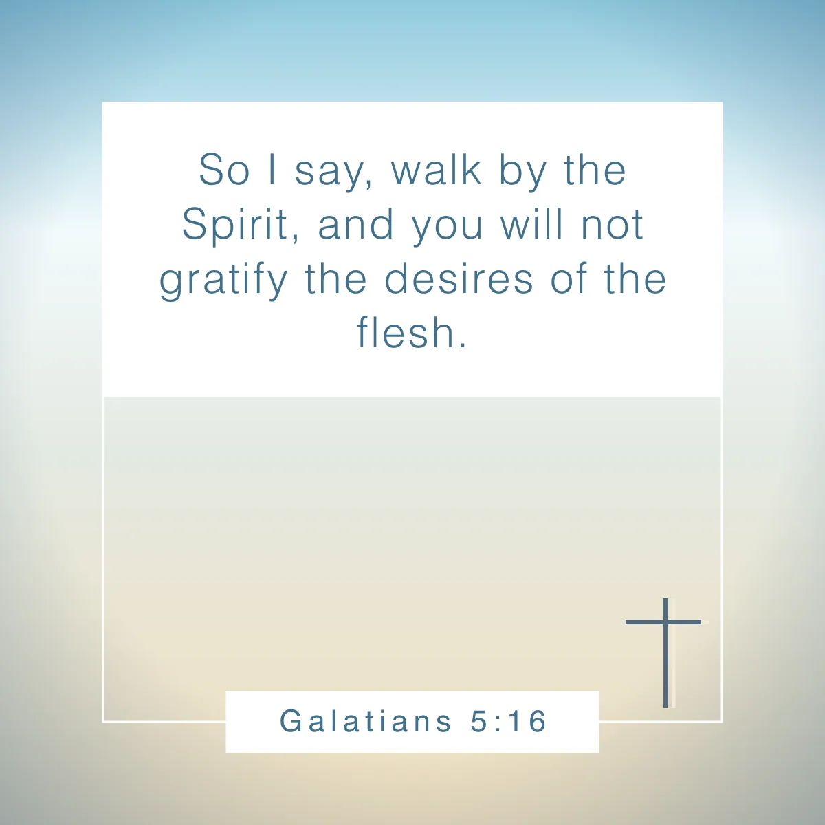 Galatians 5:16 Bible verse to help teens overcome temptation and peer pressure
