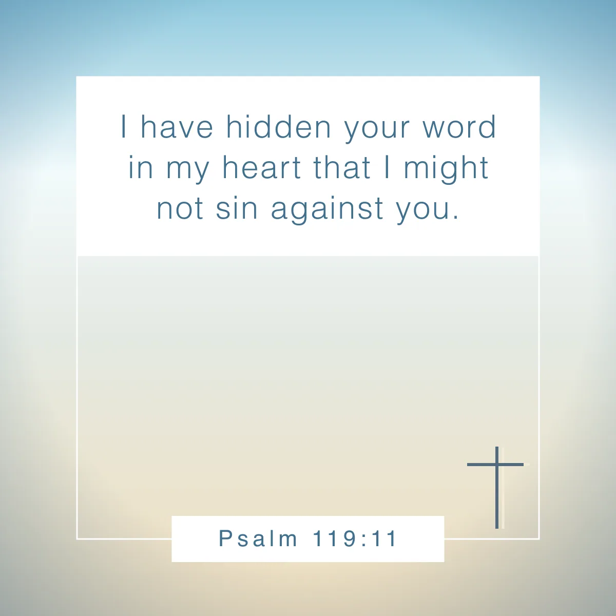 Psalm 119:11 Bible verse to help teens overcome temptation and peer pressure