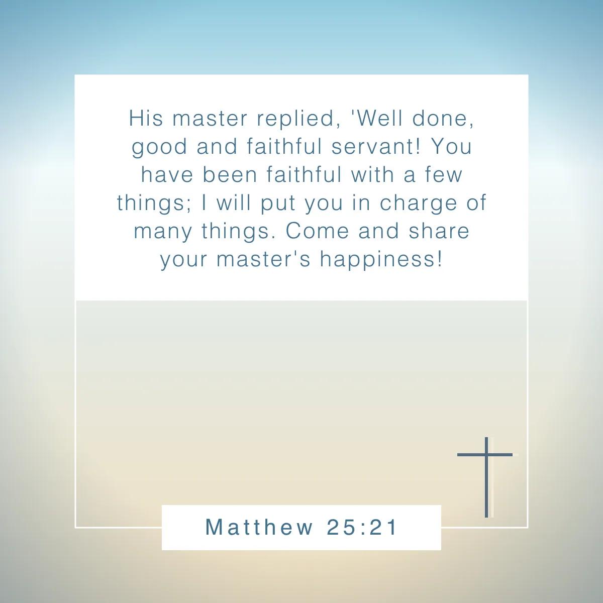 Matthew 25:21 Bible verse to inspire Christian entrepreneurs