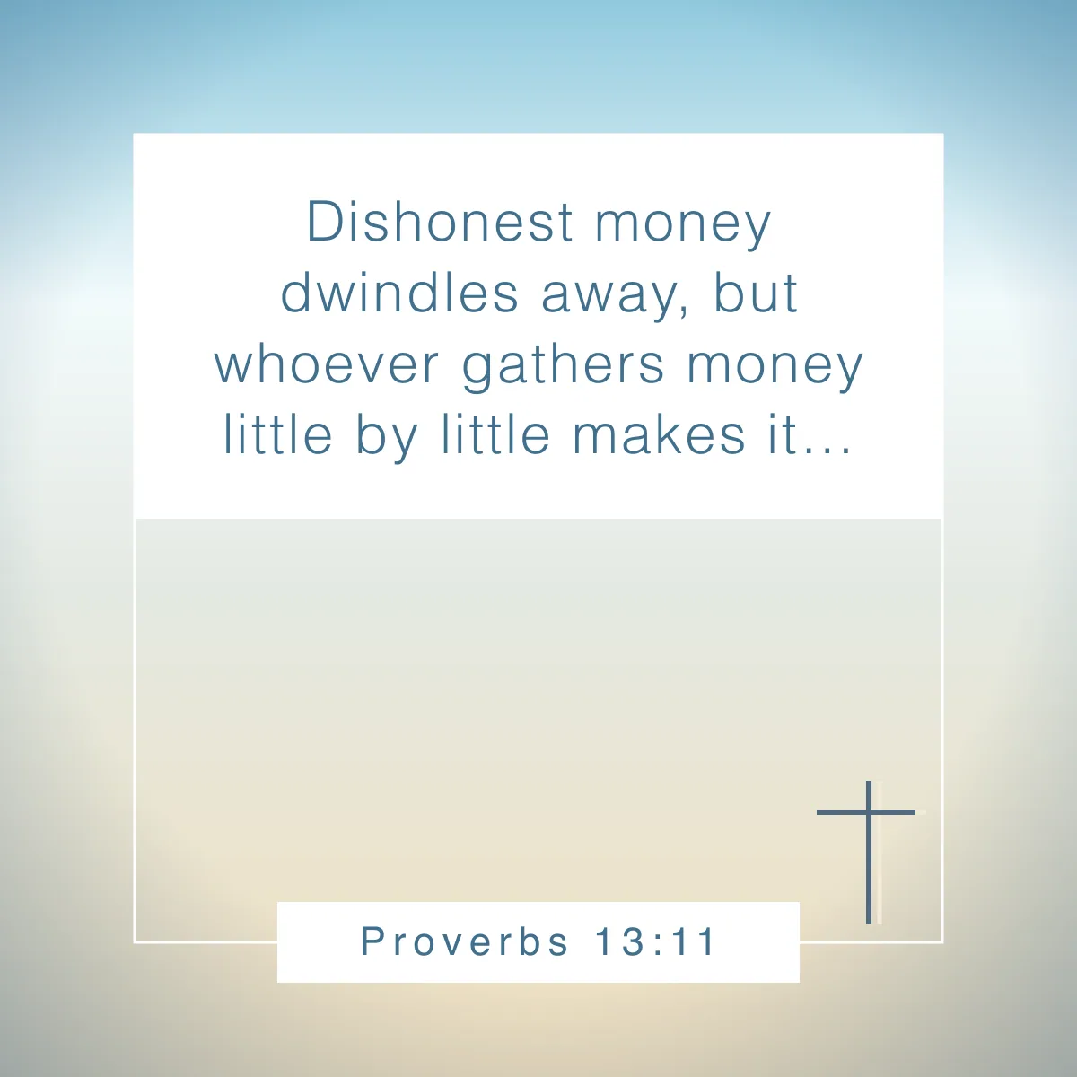 Proverbs 13:11 Bible verse to inspire Christian entrepreneurs