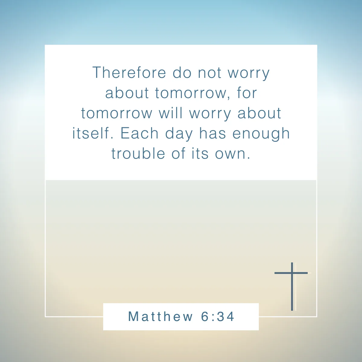 Matthew 6:34 Bible verse to start your day