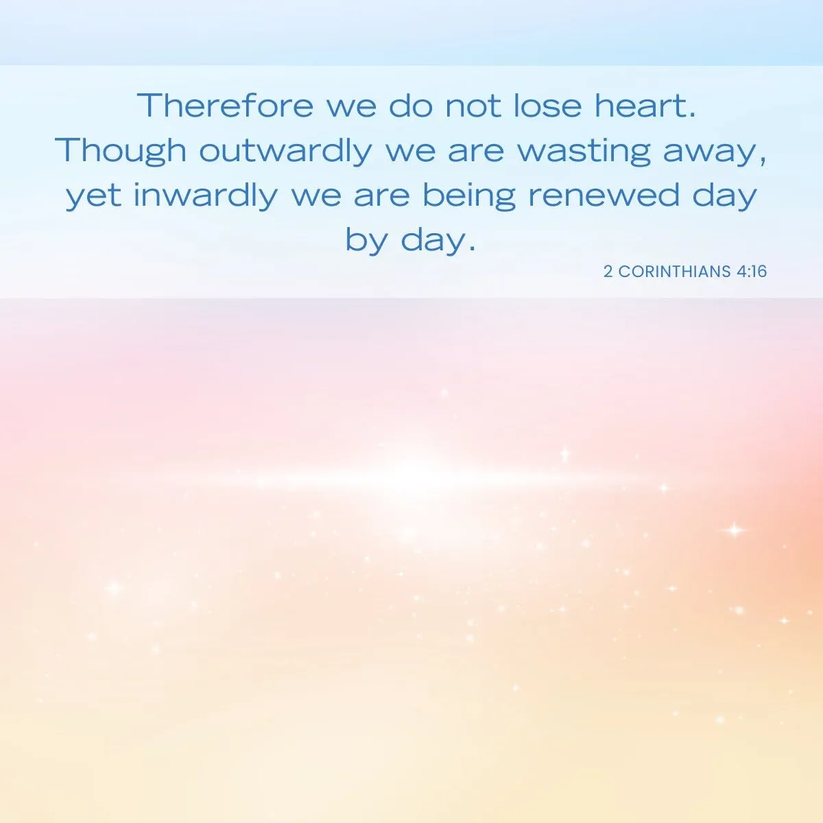 2 Corinthians 4:16 - Bible verse to uplift your spirit