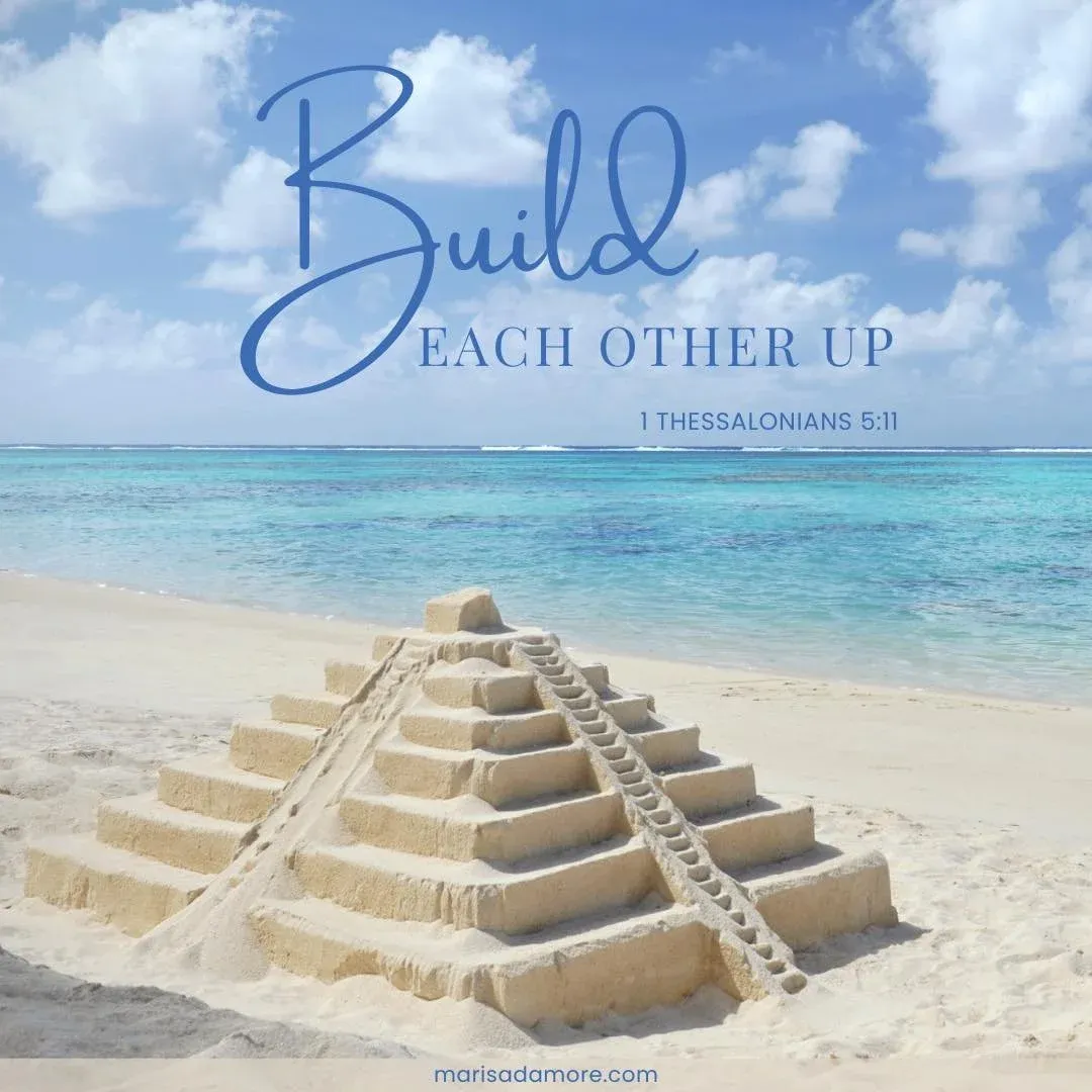 Building Each Other Up: The Heart of 1 Thessalonians 5:11