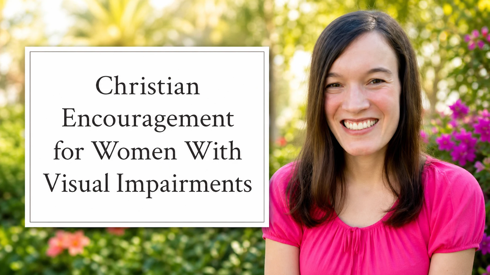 Marisa D'Amore smiling with text about Christian encouragement for women with visual impairments