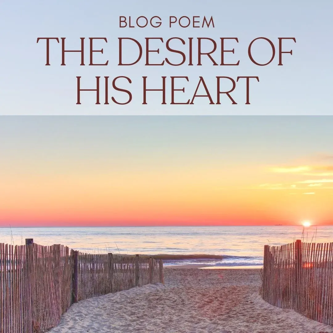 The Desire of His Heart - Poem