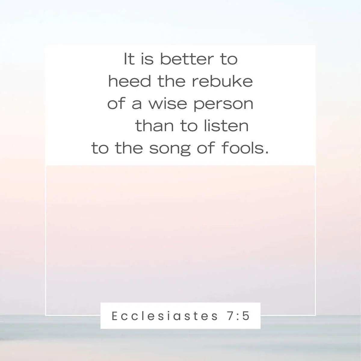 Ecclesiastes 7:5 Bible verse for learning how to accept and give