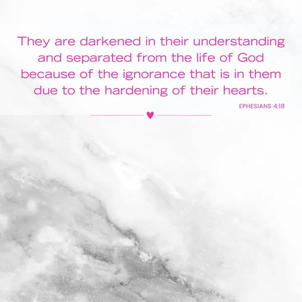 Ephesians 4:18 Spiritual Ignorance and Separation — Bible verse about a heart of stone