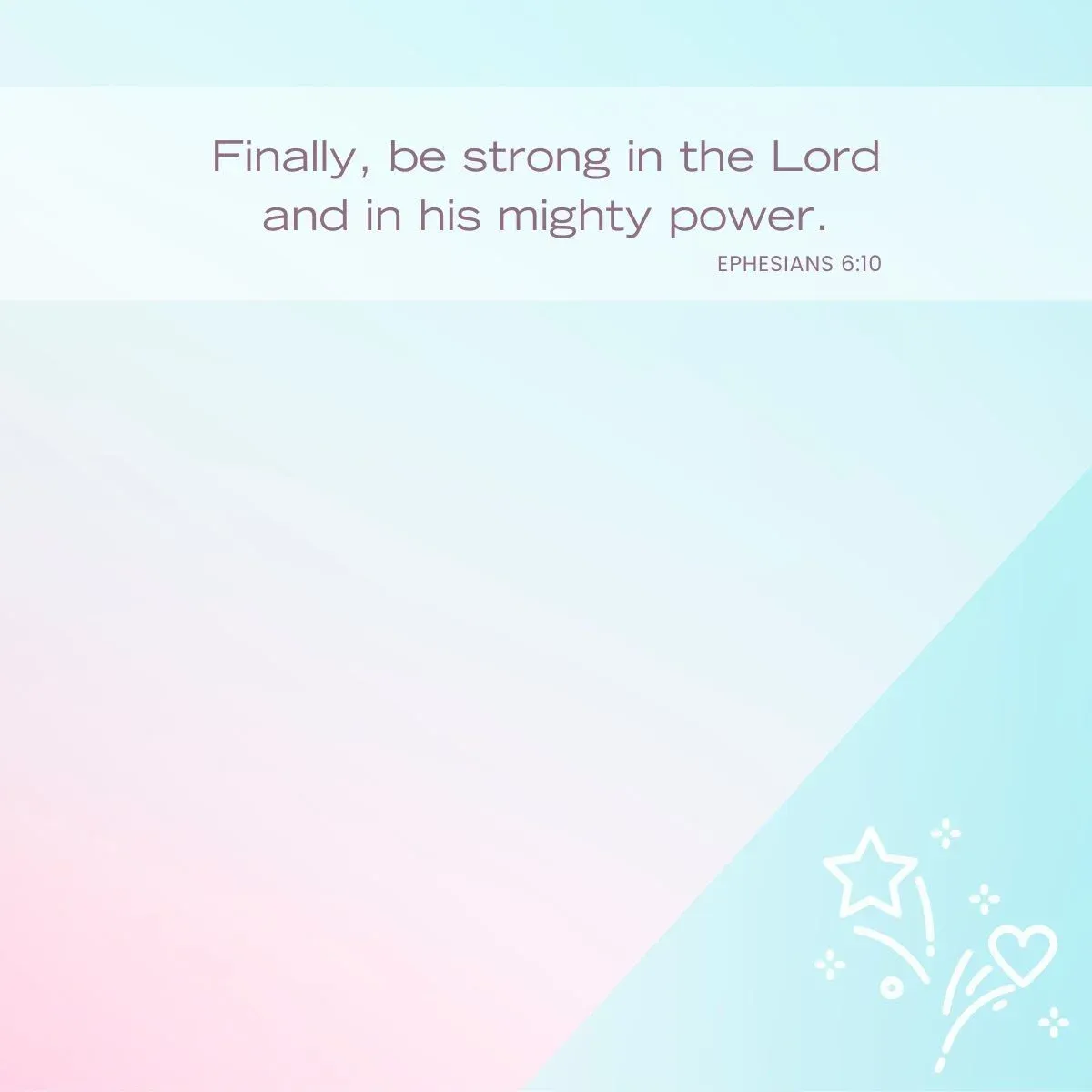 Ephesians 6:10 Bible verse to be strong in the Lord — Bible verse about attitude