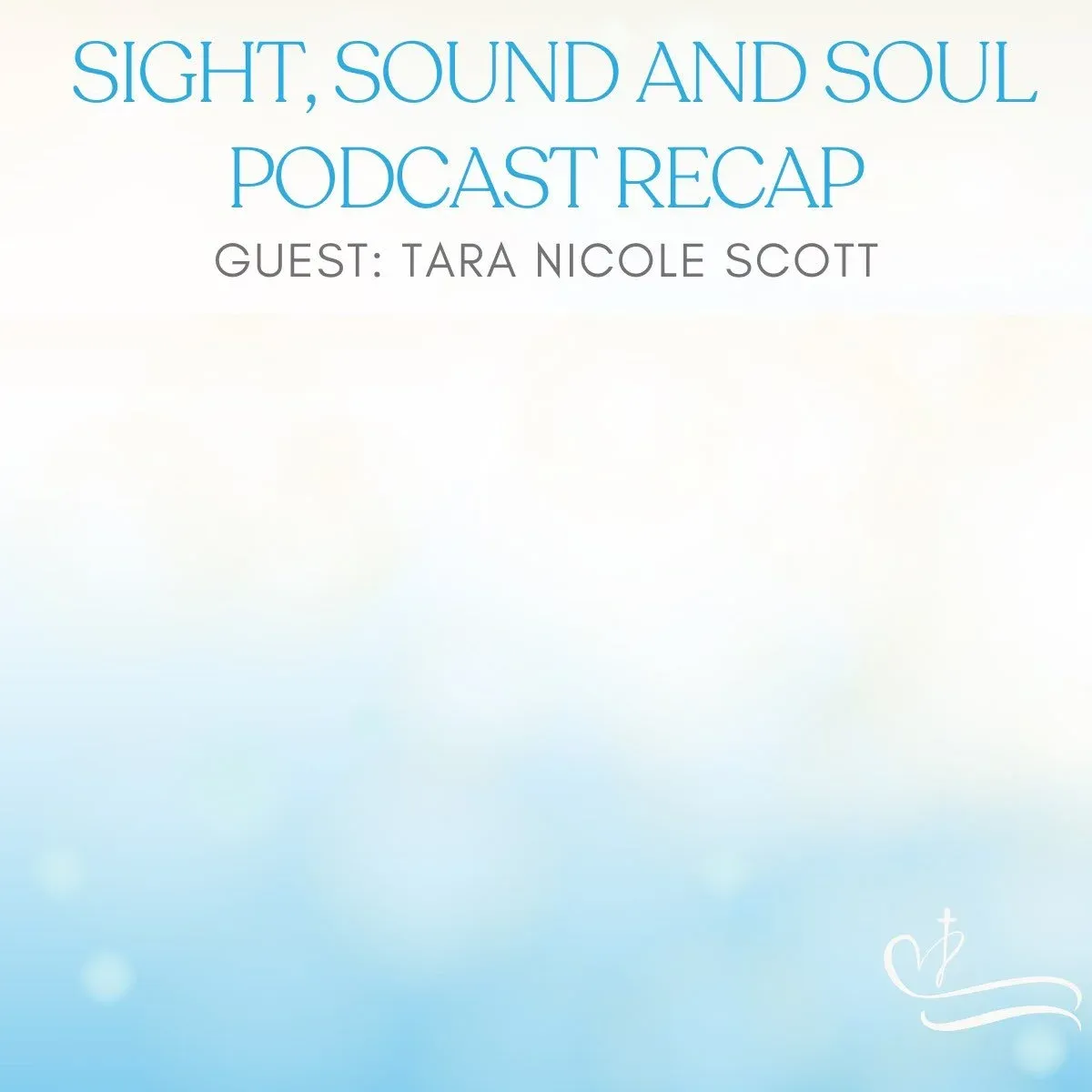 Faith, Healing and Worship with Tara Nicole Scott