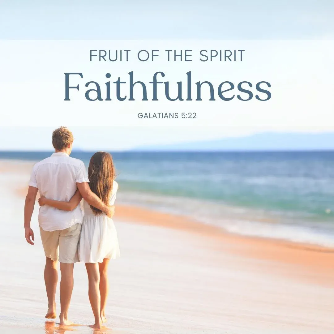 The Fruit of the Spirit: Faithfulness