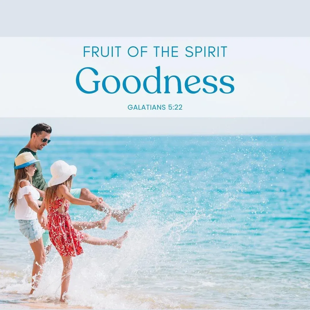 The Fruit of the Spirit: Goodness