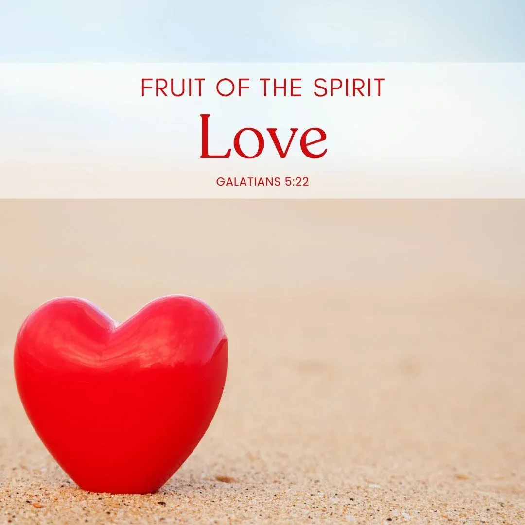The Fruit of the Spirit: Love