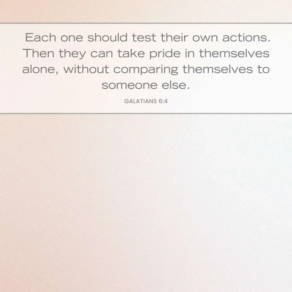 Galatians 6:4 Bible verse about self-reflection is better than comparison — Bible verse about not comparing yourself to others
