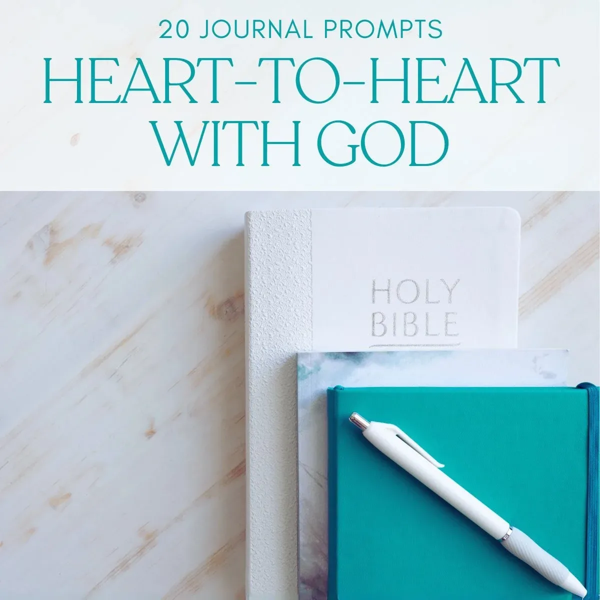 20 Journal Prompts: Heart-To-Heart With God
