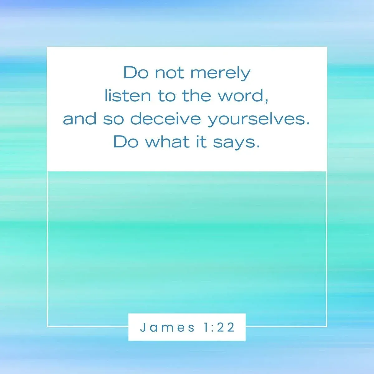 James 1:22 Bible verse about being intentional