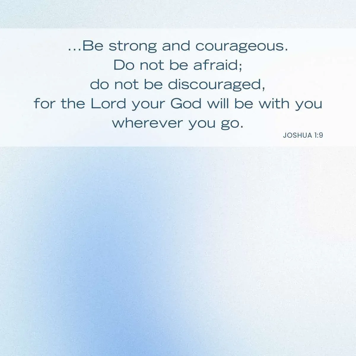 Joshua 1:9 be strong, God goes with us — Bible verse about adventure