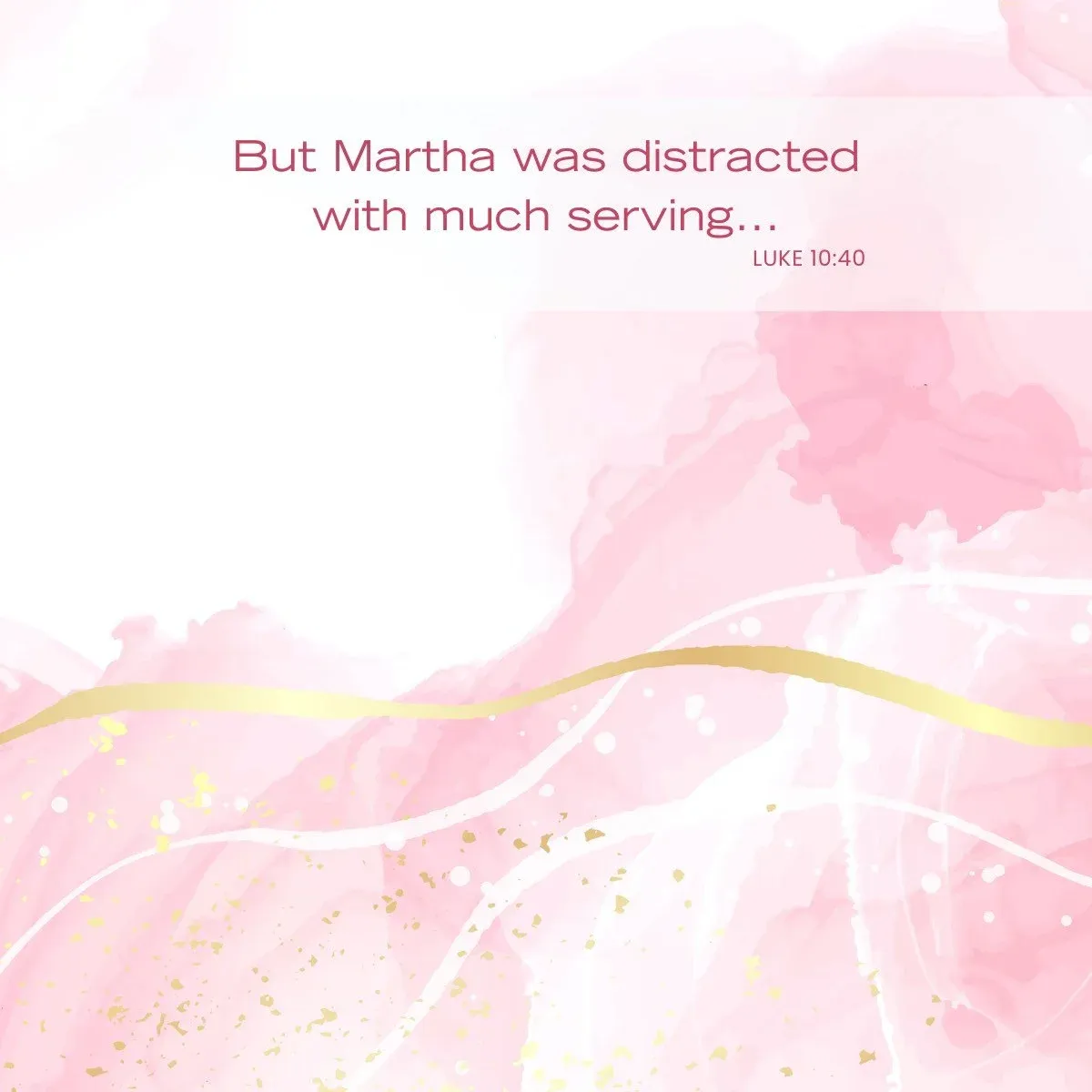 pink, white and gold background with Bible verse Luke 10:40