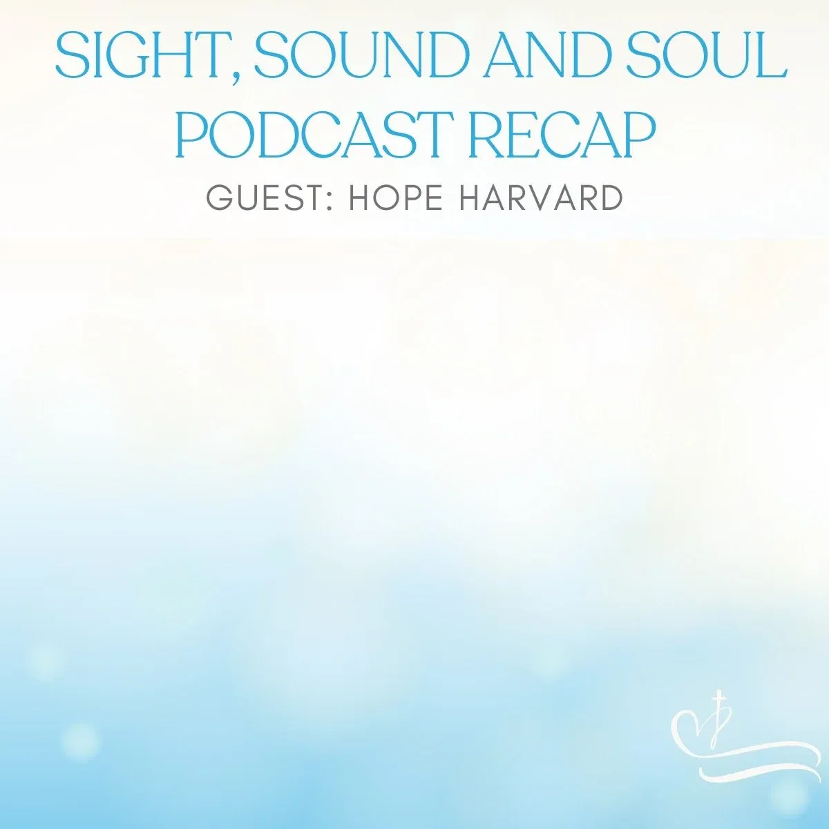 Faith, Beauty and Biblical Womanhood with Hope Harvard