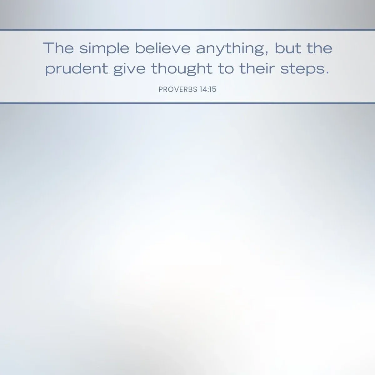 Proverbs 14:15 Bible verse - prudent give thought — Bible verse about prudence