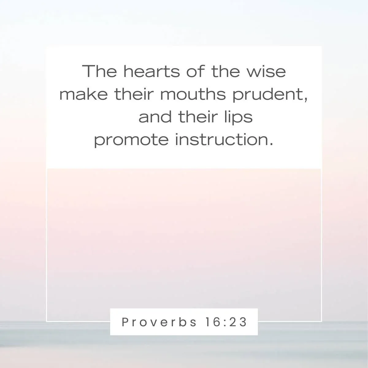 Proverbs 16:23 Bible verse for learning how to accept and give