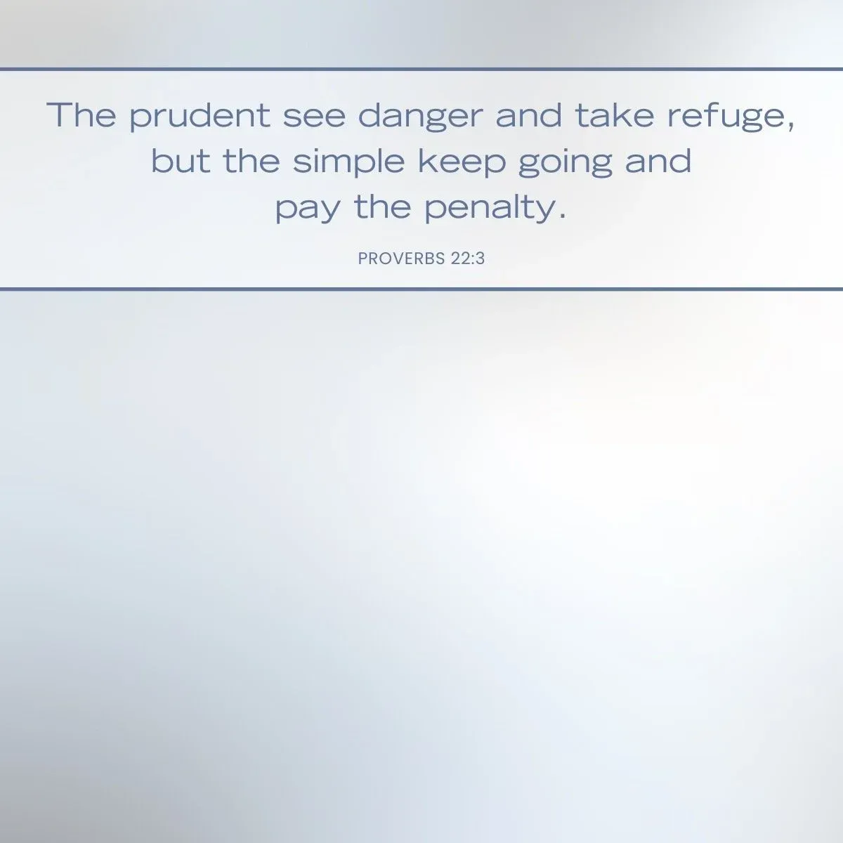 Proverbs 22:3 Bible verse - prudent see danger — Bible verse about prudence
